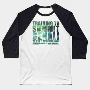 Training to Summit Denali Baseball T-Shirt